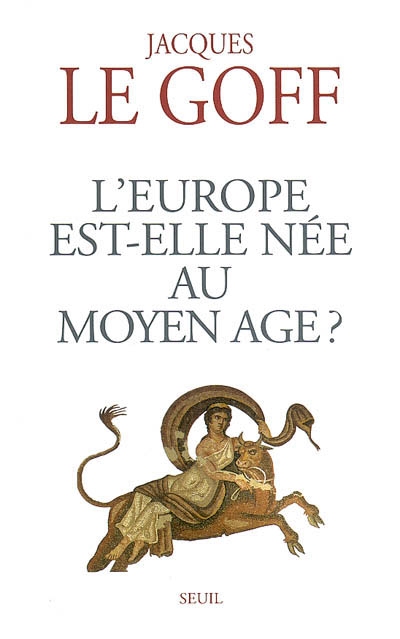 Europe est-elle née au Moyen Age ? (L') - 