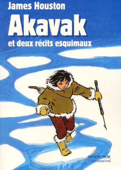 Akavak et deux récits esquimaux - 