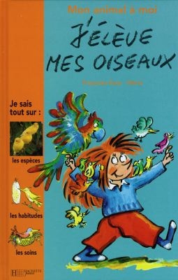 J'élève mes oiseaux - 