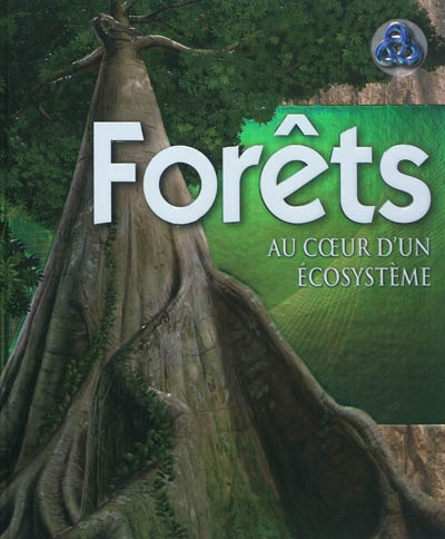 Forêts, au coeur d'un écosystème - 