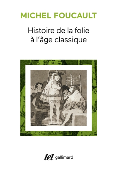 Histoire de la folie à l'âge classique - 