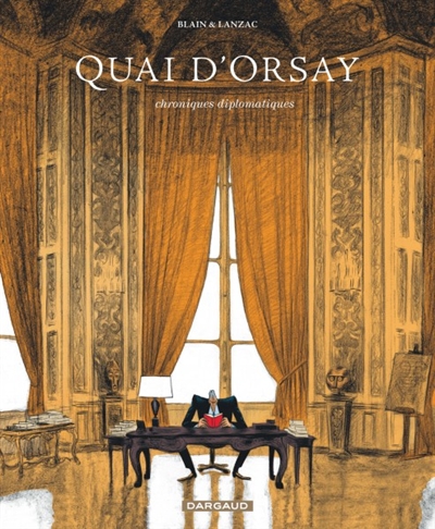 Quai d'Orsay : chroniques diplomatiques - 