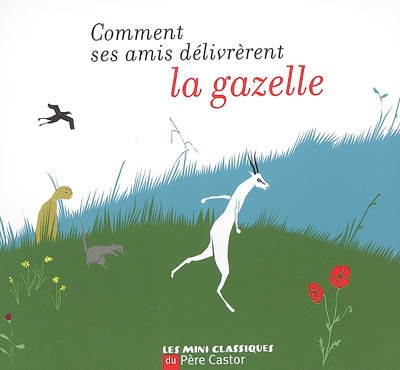 Comment ses amis délivrèrent la gazelle - 