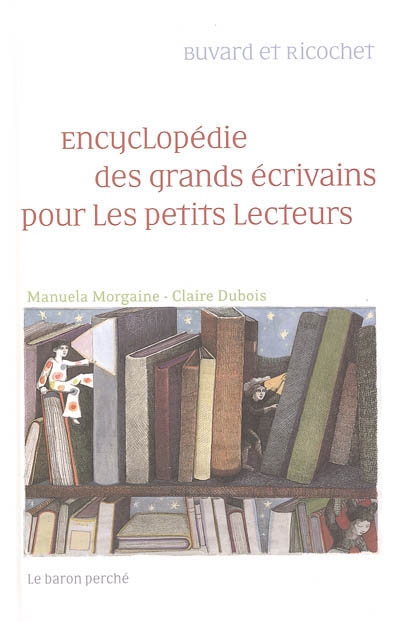 Encyclopédie des grands écrivains pour les petits lecteurs - 