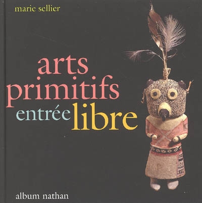 Arts primitifs, entrée libre - 