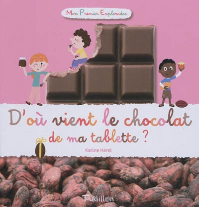 D'où vient le chocolat de ma tablette ? - 