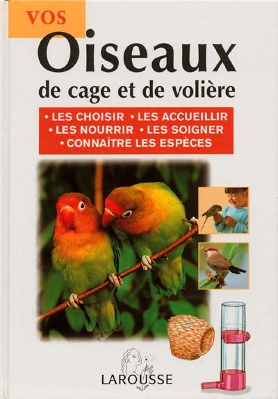 Vos oiseaux de cage et de volière - 