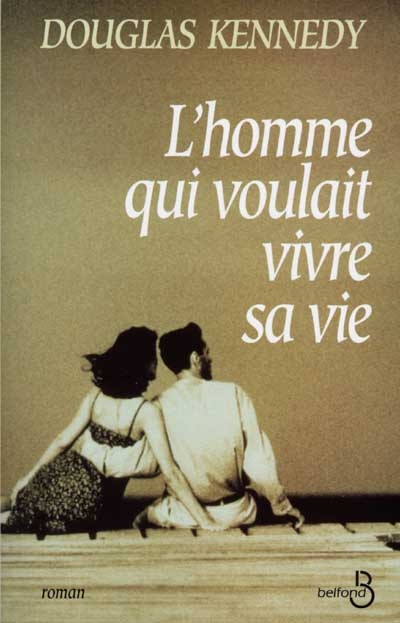 homme qui voulait vivre sa vie (L') - 