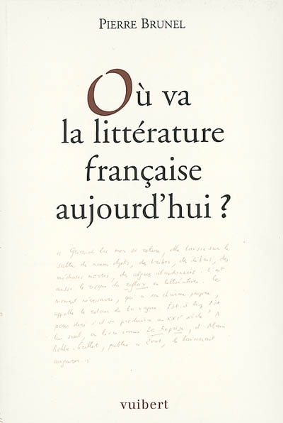 Où va la littérature française aujourd'hui ? - 