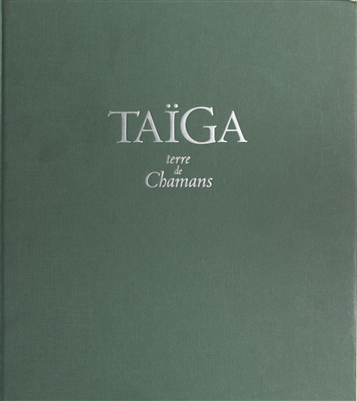 Taïga, terre des chamans - 