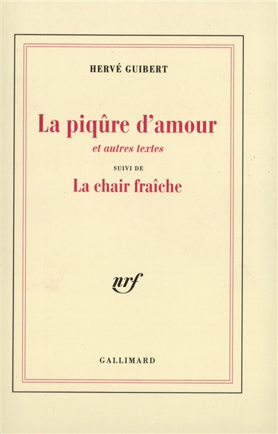 piqûre d'amour (La) - suivi de La chair fraîche - 