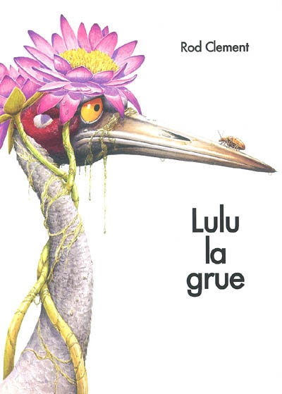 Lulu la grue - 