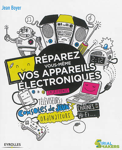 Réparez vous-même vos appareils électroniques - 