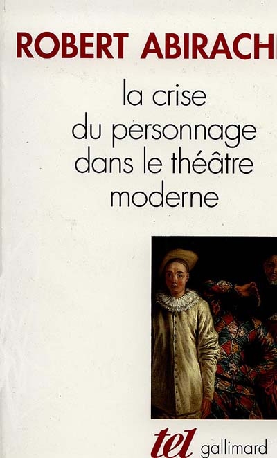 Crise du personnage dans le théâtre moderne (La) - 