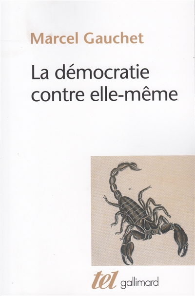 démocratie contre elle-même (La) - 