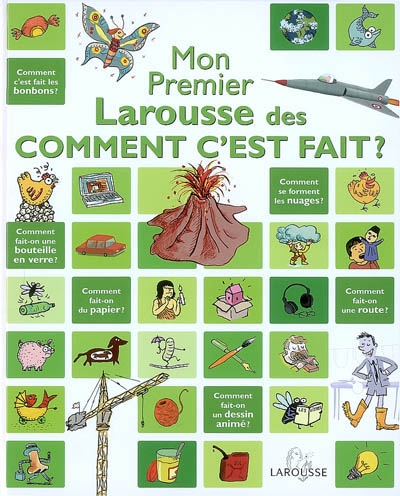 Mon premier Larousse des comment c'est fait ? - 