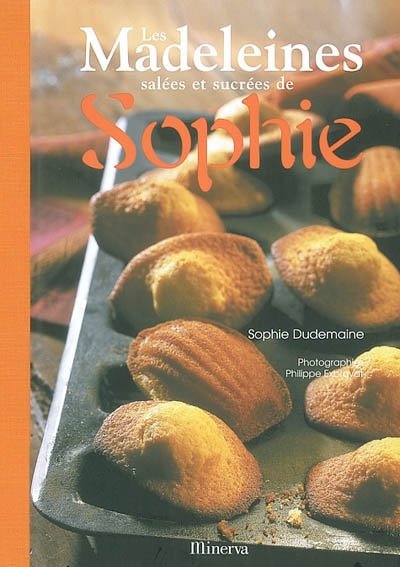 (Les) madeleines salées et sucrées de Sophie - 