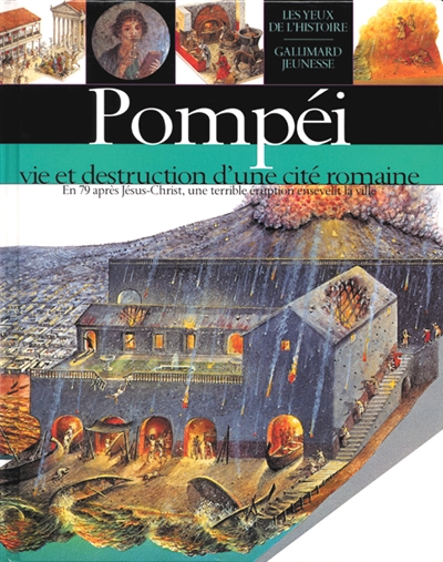 Pompéi, vie et destruction d'une cité romaine - 