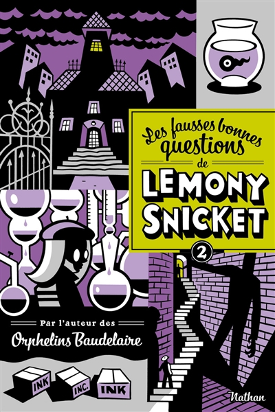 fausses bonnes questions de Lemony Snicket (Les) - 