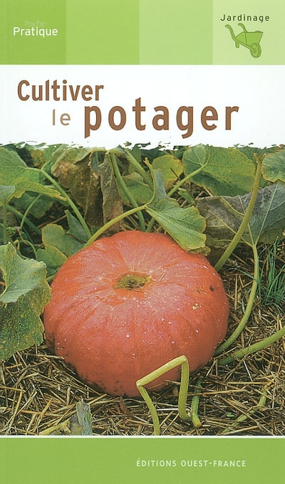 Cultiver le potager - 