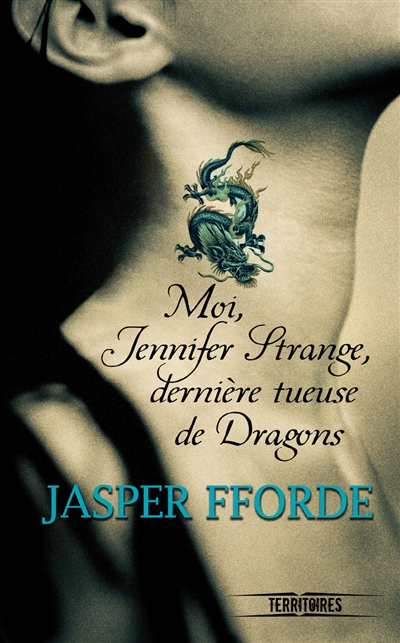 Moi, Jennifer Strange, dernière tueuse de dragons - 