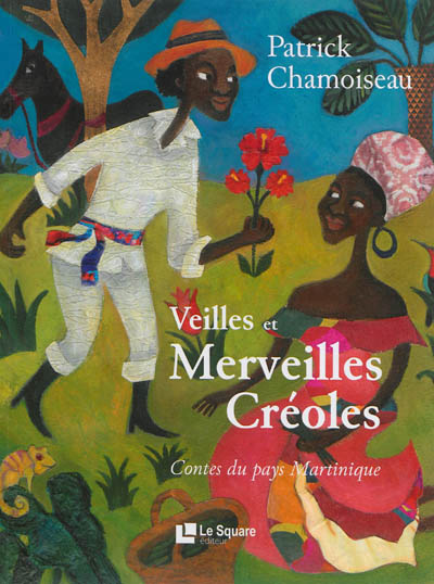 Veilles et merveilles créoles - 