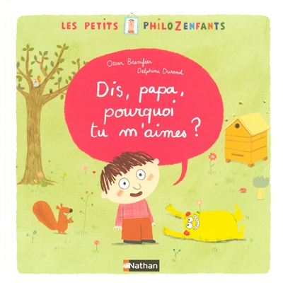 Dis, papa, pourquoi tu m'aimes ? - 