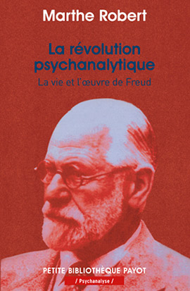 Révolution psychanalytique (La), la vie et l'oeuvre de Freud - 