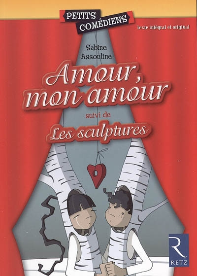 Amour, mon amoursuivi de - sculptures (Les ) - 