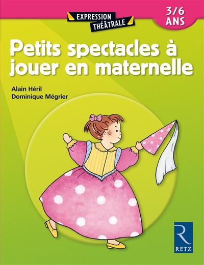 Petits spectacles à jouer en maternelle - 