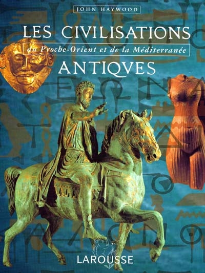 Civilisations antiques (Les) du Proche-Orient et de la Méditerranée - 