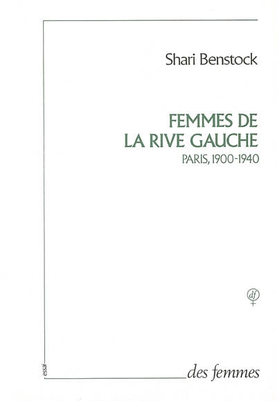 Femmes de la rive gauche : Paris, 1900-1940 - 