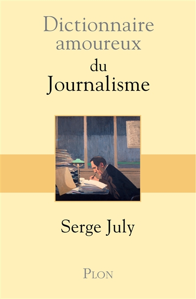 Dictionnaire amoureux du journalisme - 