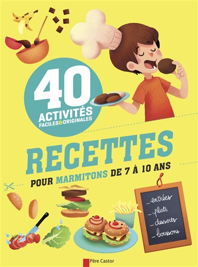 Recettes pour marmitons de 7 à 10 ans - 