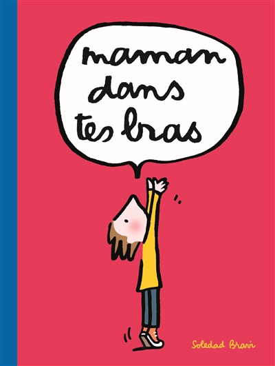 Maman, dans tes bras - 