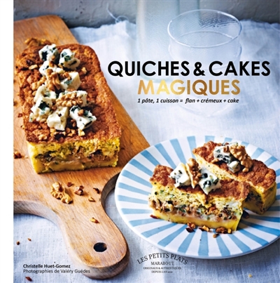 Quiches et cakes magiques - 