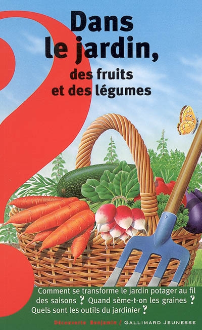 Dans le jardin, des fruits et des légumes - 