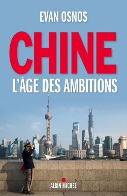 Chine, l'âge des ambitions - 