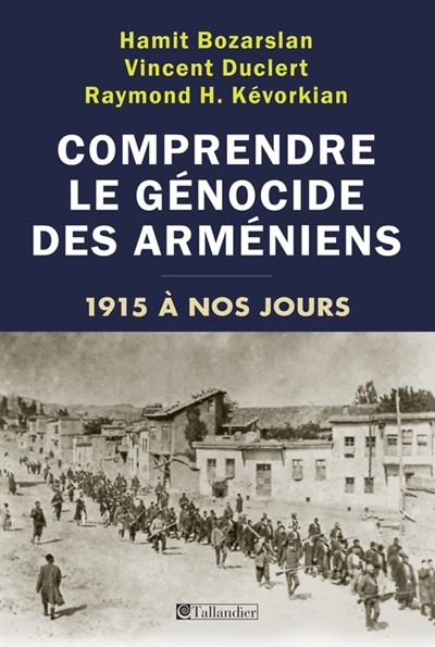 Comprendre le génocide des Arméniens - 