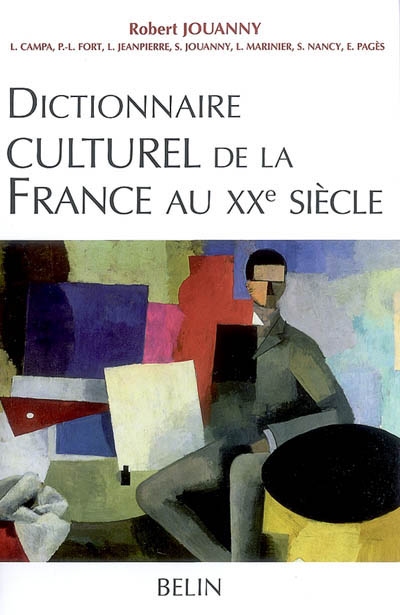 Dictionnaire culturel de la France au XXe siècle - 