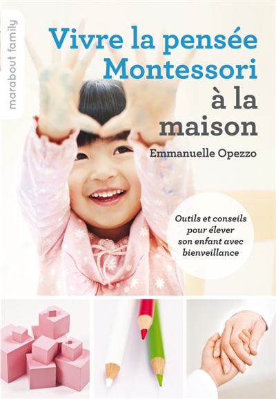 Vivre la pensée Montessori à la maison - 