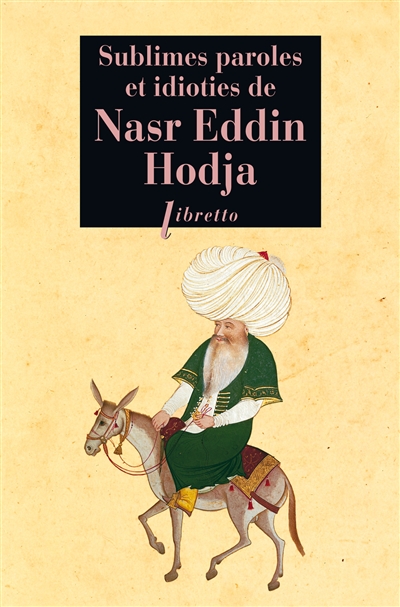 Sublimes paroles et idioties de Nasr Eddin Hodja - 