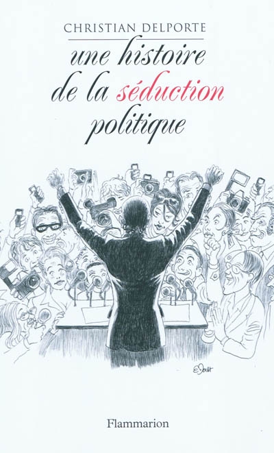 histoire de la séduction politique (Une) - 