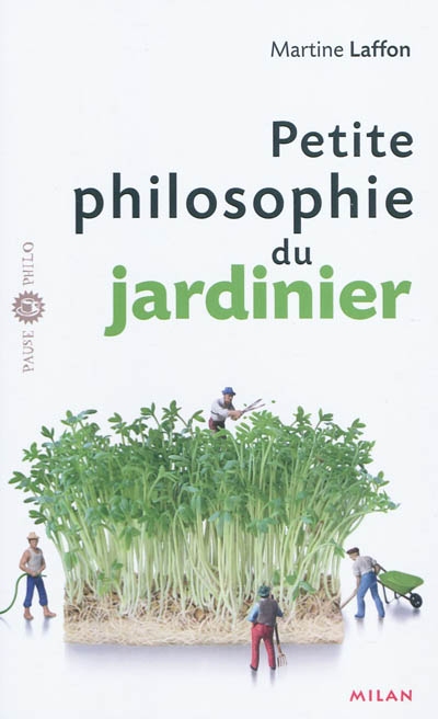 Petite philosophie du jardinier - 