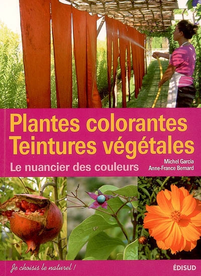 Plantes colorantes, teintures végétales - 