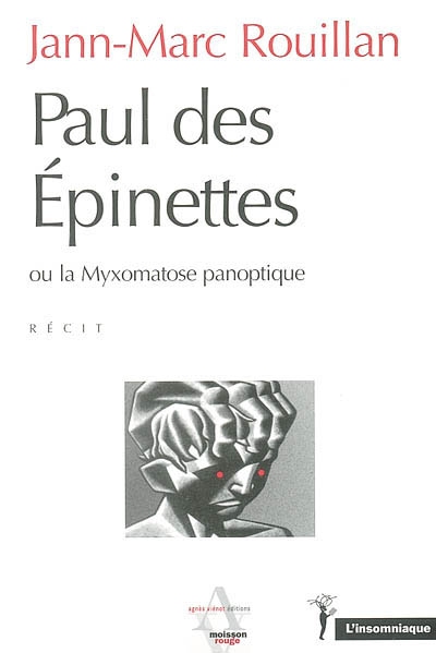 Paul des Epinettes ou la myxomatose panoptique - 