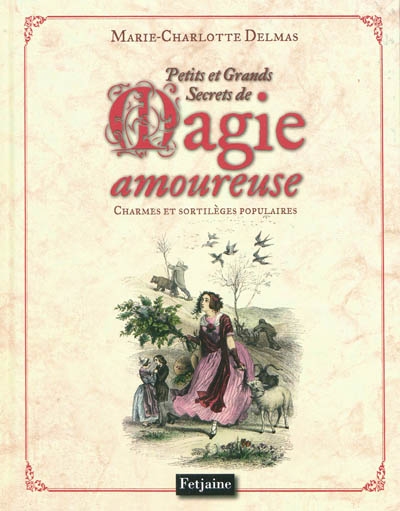 Petits et grands secrets de magie amoureuse - 