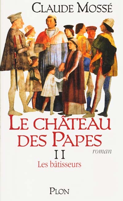 Château des Papes (Le) 2 : les bâtisseurs - 