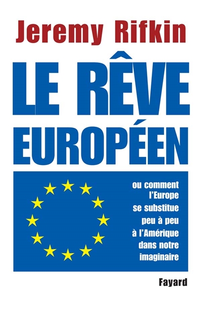 rêve européen ou Comment l'Europe se substitue peu à peu à l'Amérique dans…