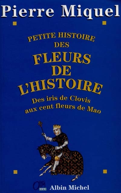 Petite histoire des fleurs de l'histoire - 